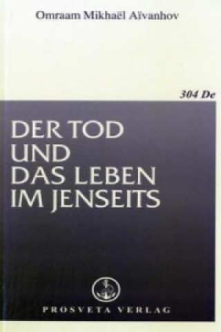 Buch Der Tod und das Leben im Jenseits Omraam M. Aivanhov