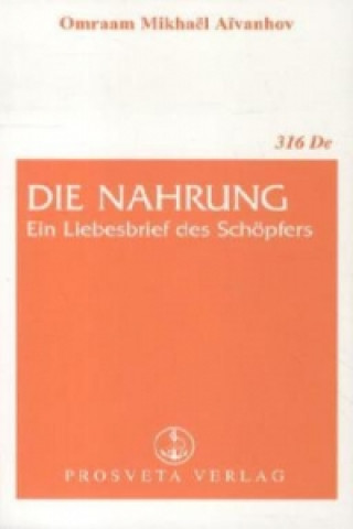 Книга Die Nahrung, ein Liebesbrief des Schöpfers Omraam M. Aivanhov