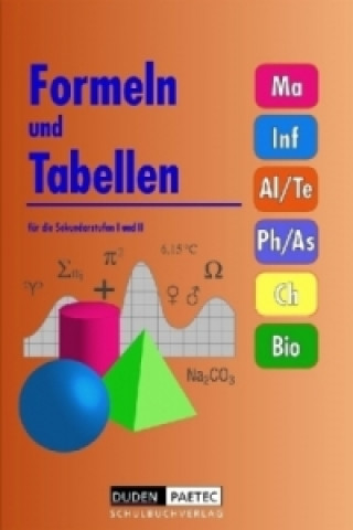 Carte Duden Formeln und Tabellen - Mathematik - Informatik - Arbeitslehre - Technik - Physik - Astronomie - Chemie - Biologie - Sekundarstufe I und II 