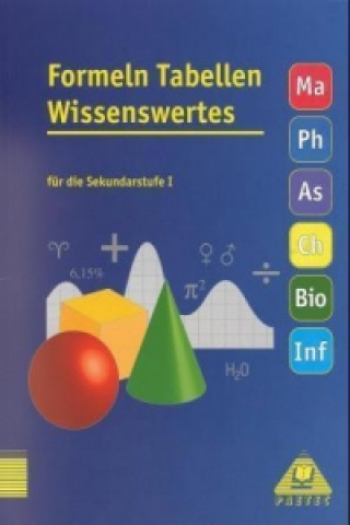 Könyv Formeln Tabellen Wissenswertes - Für die Sekundarstufe I - Mathematik - Physik - Astronomie - Chemie - Biologie - Informatik Uwe Bahro