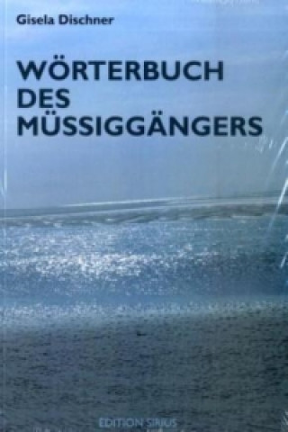 Könyv Wörterbuch des Müßiggängers Gisela Dischner