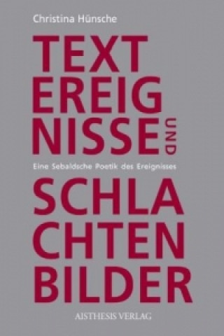 Könyv Textereignisse und Schlachtenbilder Christina Hünsche