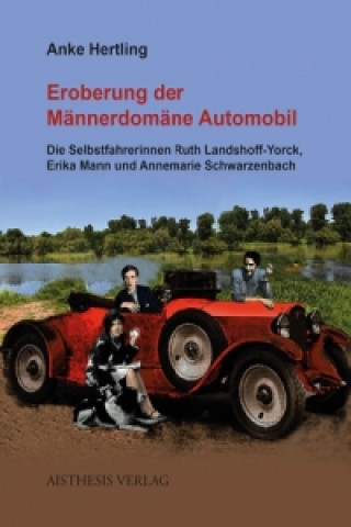 Kniha Eroberung der Männerdomäne Automobil Anke Hertling