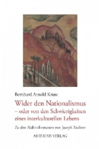Carte Wider den Nationalismus - oder von den Schwierigkeiten des interkulturellen Lebens Bernhard-Arnold Kruse