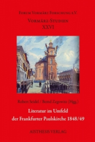 Książka Literatur im Umfeld der Frankfurter Paulskirche 1848/49 Robert Seidel