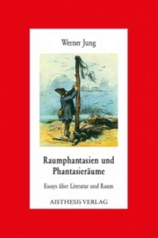 Kniha Raumphantasien und Phantasieräume Werner Jung
