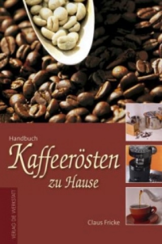 Carte Handbuch Kaffeerösten zu Hause Claus Fricke