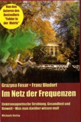Könyv Im Netz der Frequenzen Grazyna Fosar