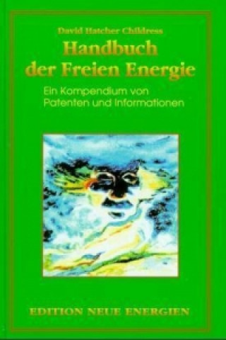 Kniha Handbuch der Freien Energie David Hatcher Childress