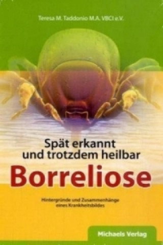 Book Spät erkannt und trotzdem heilbar z.B. Borreliose Teresa M. Taddonio