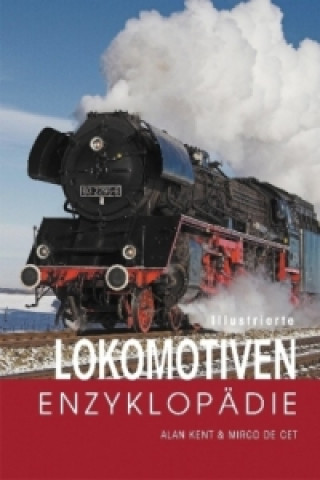 Carte Illustrierte Lokomotiven-Enzyklopädie Alan Kent