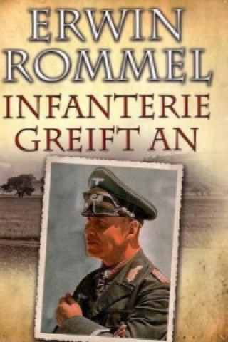 Carte Erwin Rommel - Infanterie greift an Erwin Rommel