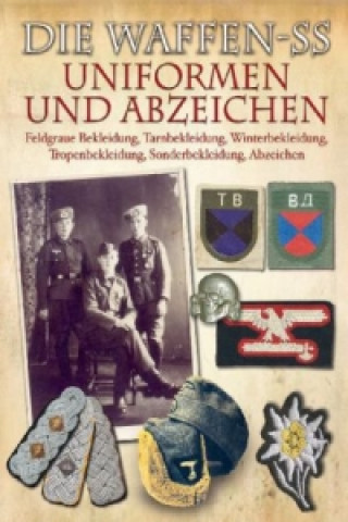 Könyv Die Waffen-SS - Uniformen und Abzeichen. Die Waffen-SS - Uniforms And Insignia Rolf Michaelis