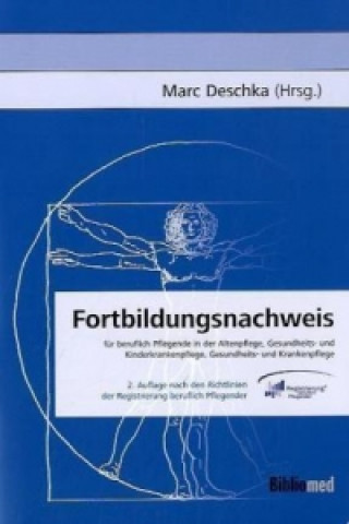 Kniha Fortbildungsnachweis für beruflich Pflegende in der Altenpflege, Gesundheits- und Kinderkrankenpflege, Gesundheits- und Krankenpflege Marc Deschka