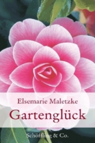 Kniha Gartenglück Elsemarie Maletzke