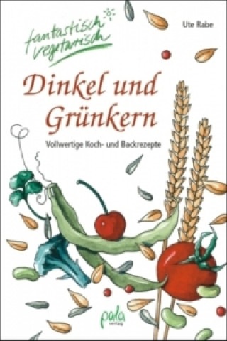 Buch Dinkel und Grünkern Ute Rabe