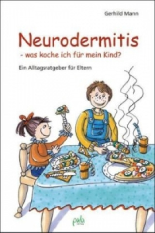 Könyv Neurodermitis, was koche ich für mein Kind? Gerhild Mann