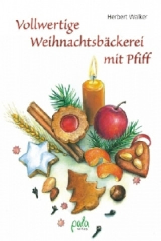 Kniha Vollwertige Weihnachtsbäckerei mit Pfiff Herbert Walker