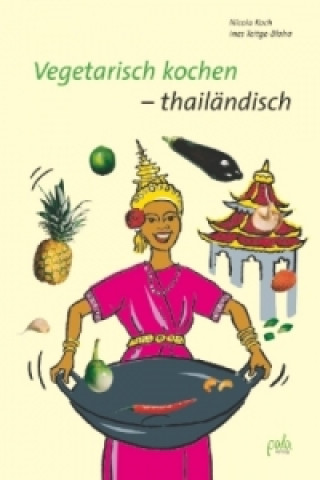 Kniha Vegetarisch kochen - thailändisch Nicola Koch