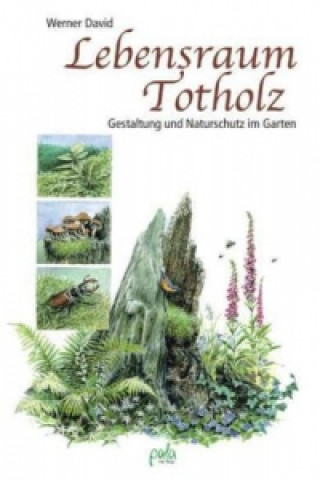 Knjiga Lebensraum Totholz Werner David