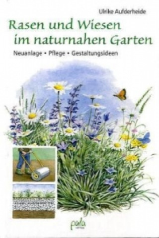 Kniha Rasen und Wiesen im naturnahen Garten Ulrike Aufderheide