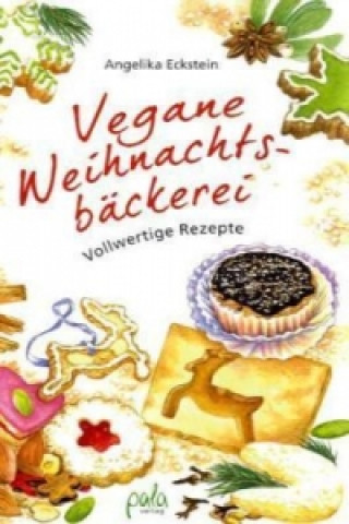 Kniha Vegane Weihnachtsbäckerei Angelika Eckstein