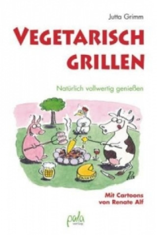 Kniha Vegetarisch grillen Jutta Grimm