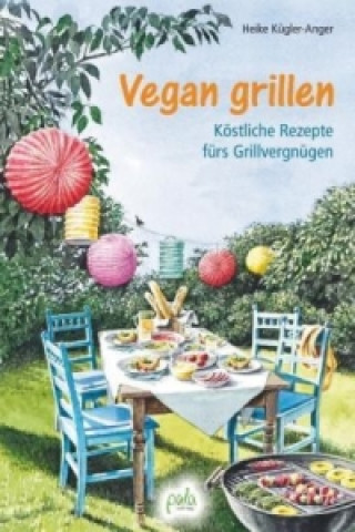 Könyv Vegan grillen Heike Kügler-Anger