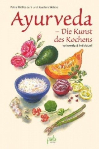 Книга Ayurveda - Die Kunst des Kochens Petra Müller-Jani