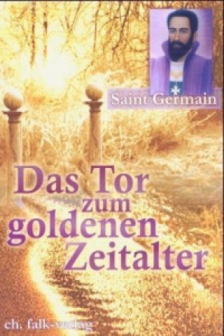 Kniha Das Tor zum Goldenen Zeitalter aint Germain