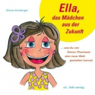 Kniha Ella, das Mädchen aus der Zukunft Elvira Ainberger