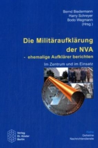 Carte Die Militäraufklärung der NVA - Ehemalige Aufklärer berichten Bernd Biedermann