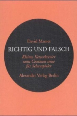 Könyv Richtig und Falsch David Mamet
