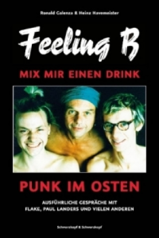 Kniha Feeling B - Mix mir einen Drink Ronald Galenza