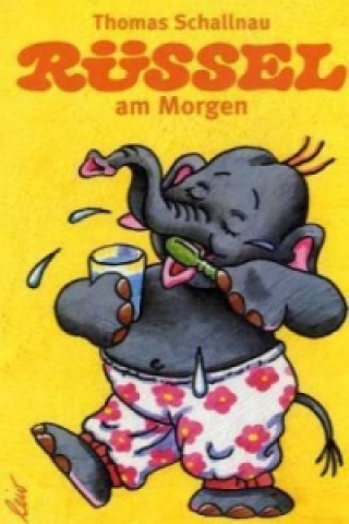 Kniha Rüssel am Morgen Thomas Schallnau