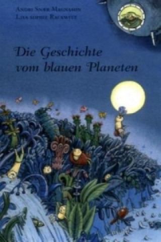 Kniha Die Geschichte vom blauen Planeten Andri Sn. Magnason