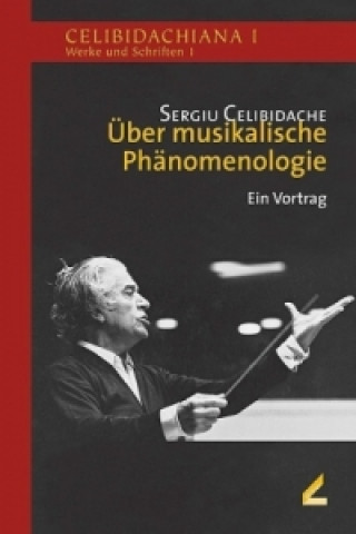 Kniha Über musikalische Phänomenologie Sergiu Celibidache