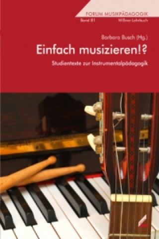 Kniha Einfach musizieren!? Barbara Busch