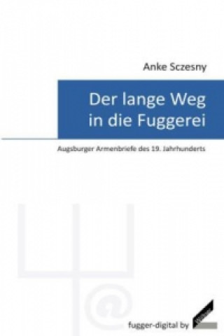 Livre Der lange Weg in die Fuggerei Anke Sczesny