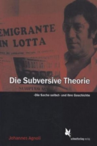 Книга Die subversive Theorie Johannes Agnoli