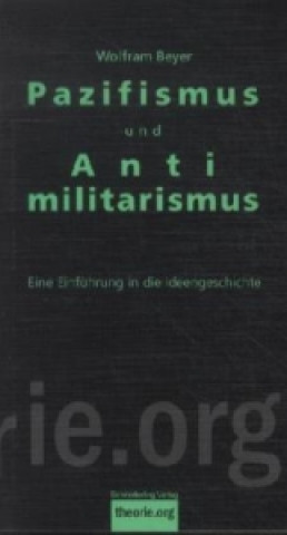 Book Pazifismus und Antimilitarismus Wolfram Beyer