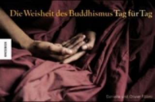 Kniha Die Weisheit des Buddhismus, Tag für Tag Danielle Föllmi