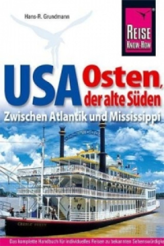 Kniha Reise Know-How Reiseführer USA Osten, der alte Süden Hans-Rudolf Grundmann