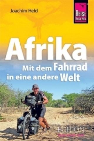 Könyv Afrika - Mit dem Fahrrad in eine andere Welt Joachim Held
