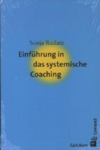 Carte Einführung in das systemische Coaching Sonja Radatz