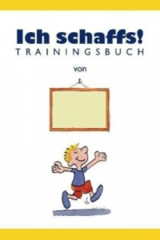 Carte Ich schaffs! - Trainingsbuch für Kinder Ben Furman