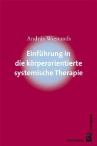 Kniha Einführung in die körperorientierte systemische Therapie Andras Wienands