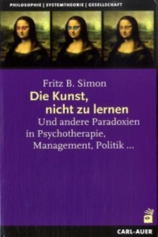 Knjiga Die Kunst, nicht zu lernen Fritz B. Simon
