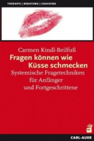 Könyv Fragen können wie Küsse schmecken Carmen Kindl-Beilfuß