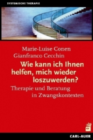 Kniha Wie kann ich Ihnen helfen, mich wieder loszuwerden? Marie-Luise Conen